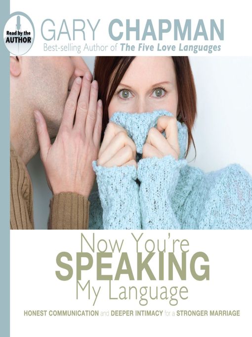 Title details for Now You're Speaking My Language by Gary Chapman - Available